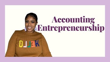 Accounting Entrepreneurship: Is It Right for You?