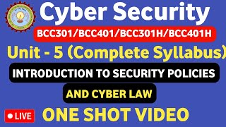 🔴Cyber Security Unit 5 One shot| Introduction to security policy and Cyber Law|Cyber security BCC301