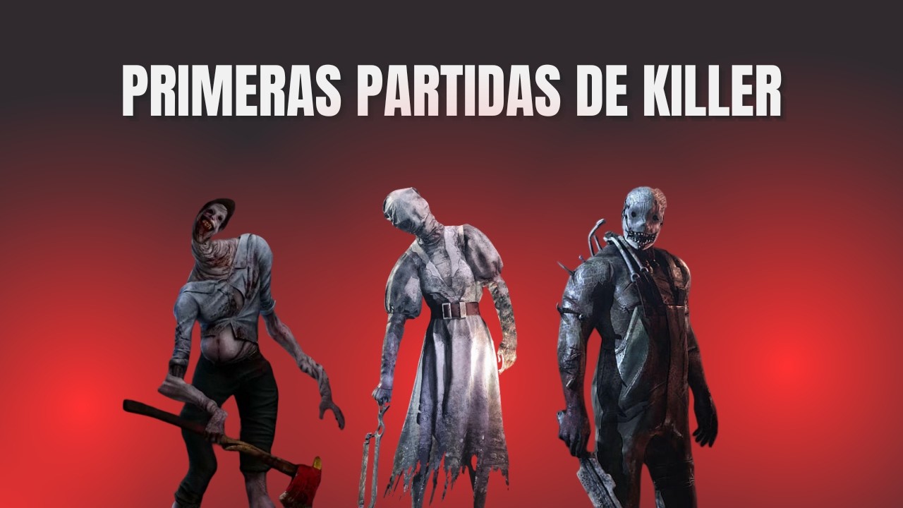 PRIMERAS PARTIDAS DE KILLER - DEAD BY DAYLIGHT - YouTube