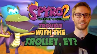 SPYRO 2: TROUBLE WITH THE TROLLEY, EY? (Review)