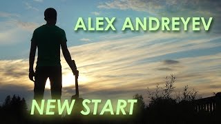 Alex Andreyev - New Start (Original Song)