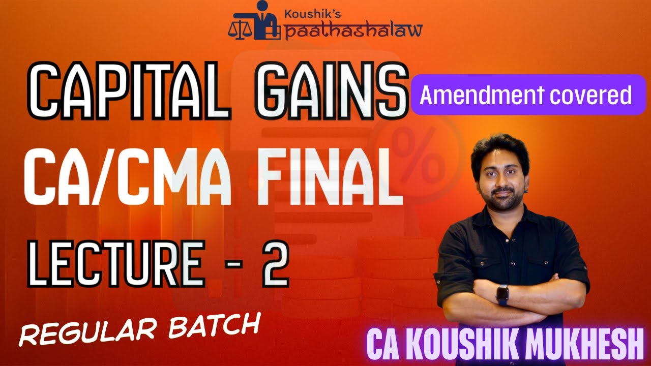 🎯 “CAPITAL GAINS Made SUPER EASY 💸 | CA & CMA FINAL DT Lecture 2 | Master DT Like a Pro!”