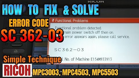 HOW TO FIX AND SOLVE ERROR CODE SC362-03 || RICOH MPC3003, MPC4503, MPC5503 In easiest way