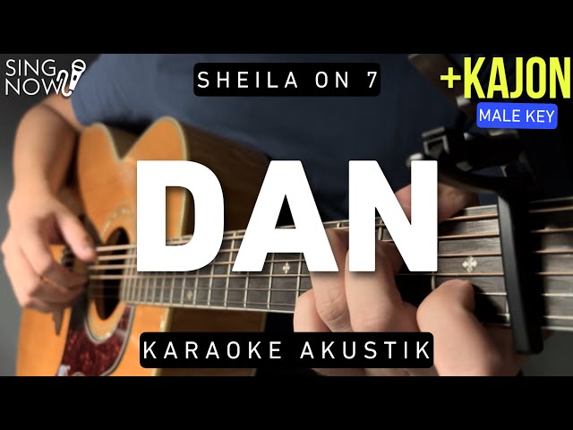 Dan - Sheila On 7 (Karaoke Akustik + Kajon) Male Key class=