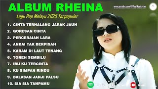 RHEINA - CINTA TERHALANG JARAK JAUH - FULL ALBUM TERBAIK 2025 ||  || LAGU SLOW 2025#ontrending