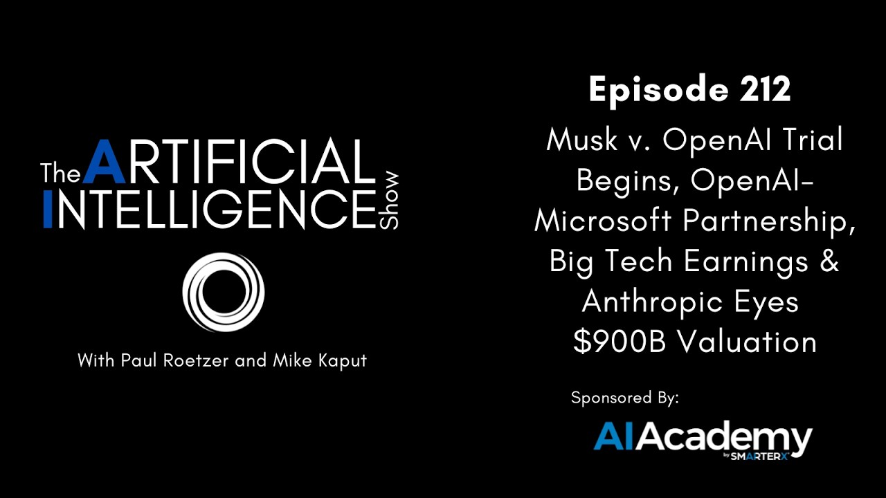 Ep. 212: Musk v. OpenAI Trial Begins, OpenAI-Microsoft Partnership, & Big Tech Earnings