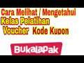 Cara Melihat Voucher Prakerja Di Bukalapak