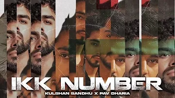 Ikk Number - Kulshan Sandhu (Full Video) Kulshan Sandhu | Pav Dharia Original New Punjabi Song 2023