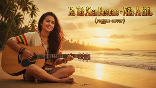 Download lagu Ku Tak Akan Bersuara - Nike Ardilla || Reggae Cover