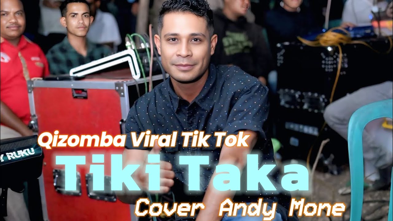 Qizomba Viral Tik Tok_Tiki - Taka _Cover Andy Mone💃🏼🔥🎤🎹