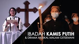 Ibadah Kamis Putih 1 April 2021 & Drama Musikal Malam Getsemani