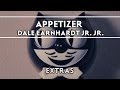 Dale Earnhardt Jr. Jr. - Appetizer