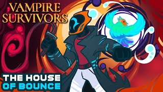 The House Of Bounce! - Vampire Survivors