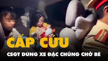 Video cảnh sát giao thông dùng xe đặc chủng chở bé trai bị suy hô hấp đi cấp cứu