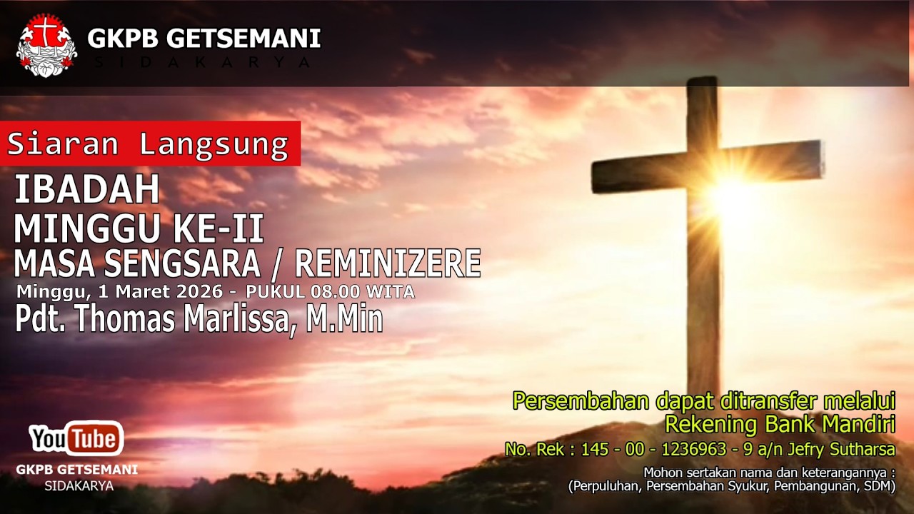 IBADAH HARI MINGGU Ke-II MASA SENGSARA / REMINIZERE, Minggu, 1 Maret 2026, GKPB Getsemani Sidakarya