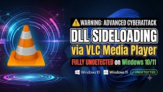 🎬 DLL Sideloading via VLC Media Player – Fully Undetected on Windows 10/11
