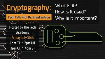 Cryptography w/ Dr. Brent: What is it? How is it used? Why is it important?