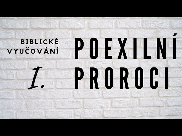 25.3.2020 - Ludvík Tvrdý - Poexilní proroci úvod I. část