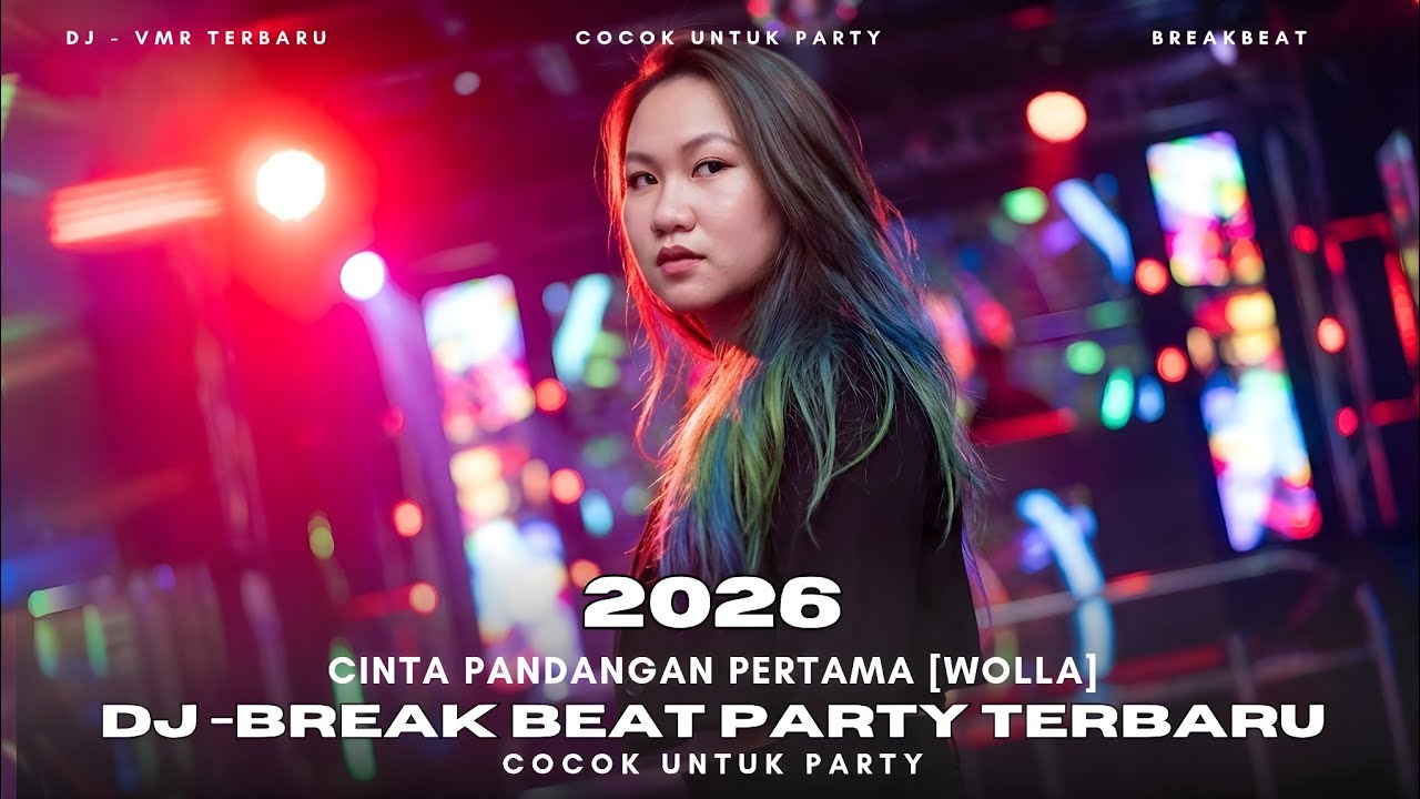 DJ _CINTA PANDANGAN PERTAMA [WOLLA]_ BREAKBEAT DISCO TANAH TERBARU 2026_ PARTY SENTAK_ FULL BASS