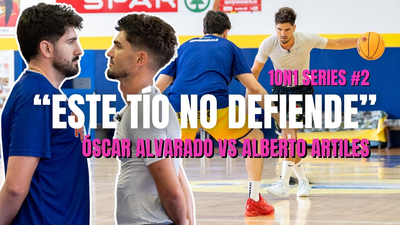 🔥1ON1 SERIES: ÓSCAR ALVARADO VS ALBERTO ARTILES: "Este tío no defiende"🙄