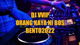 Dj Orang kaya ni bos Bento vvip !! By [Azaydtm] 2022