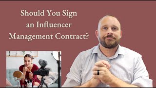 Should You Sign an Influencer Management Contract?