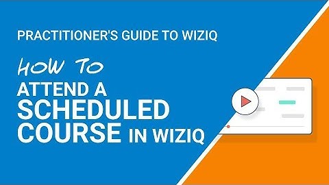 Help Guide: How to Attend a Scheduled Course