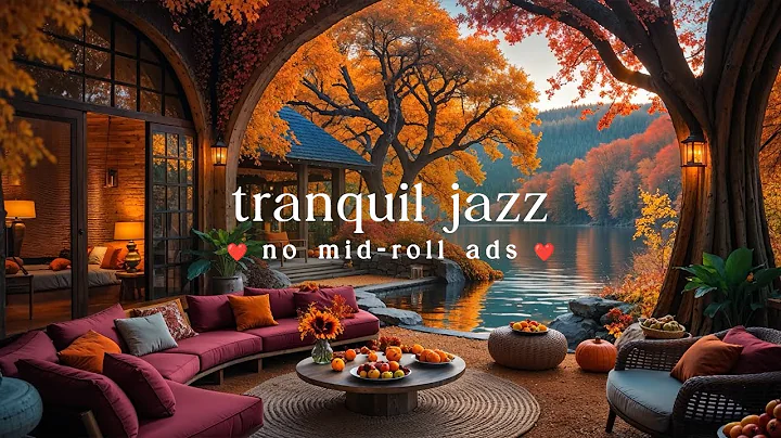 (NO MID ROLL ADS) 🍁 Tranquil Autumn Jazz – Gentle Lakeside Tunes for Calm Nights & Focus