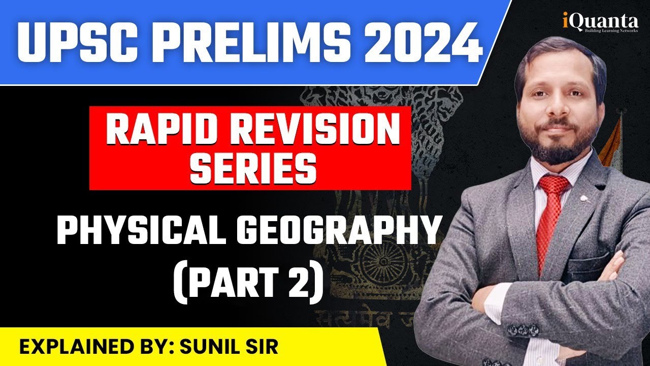UPSC PRELIMS 2024 | RAPID REVISION SERIES | PHYSICAL GEOGRAPHY | PART 2 ...