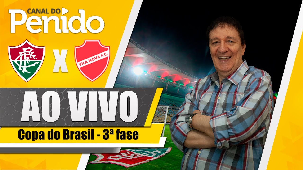 FLUMINENSE X VILA NOVA - AO VIVO COM LUIZ PENIDO - COPA DO BRASIL - YouTube