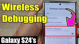 🐛Galaxy S24/S24+/Ultra: How to Enable/Disable Wireless Debugging 📶