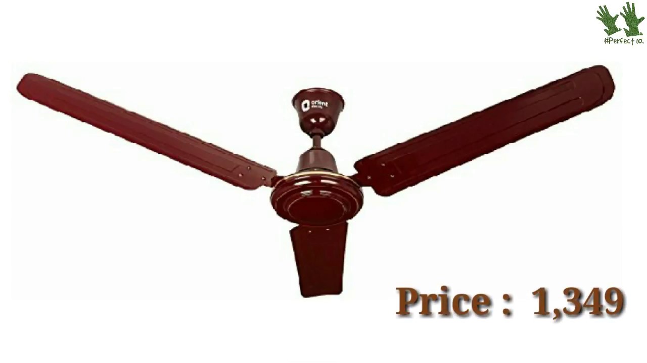Top 10 Best Ceiling Fans In India With Price 2018 Perfect