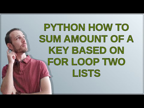 python how to sum amount of a key based on for loop two lists