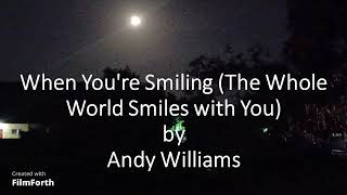 Andy Williams - When You&#39;re Smiling (The Whole World Smiles with You)