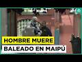 Investigan homicidio de hombre que fue baleado en Maipú