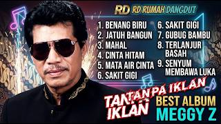 BEST ALBUM MEGGY Z FULL ALBUM TERPOPULER - Kumpulan Lagu Dangdut Lawas Nostalgia Tanpa Iklan
