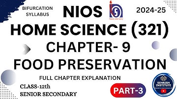 #NIOS Home Science Chapter 9 Food Preservation Class 12 @SEHRISHINSTITUTE  PART-3 #foodpreservation