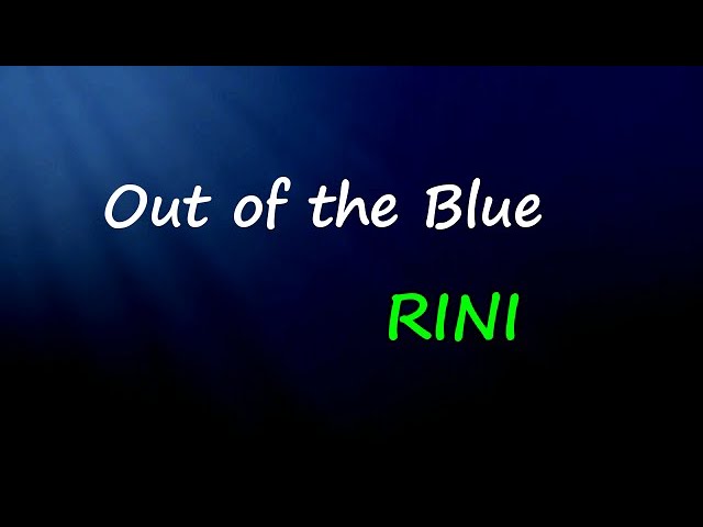 RINI - Out of the Blue (Lyrics)