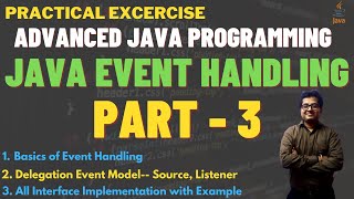 Event Handling in Java | Delegation Event Model | Event Classes | Java Listener Interfaces | PART 3