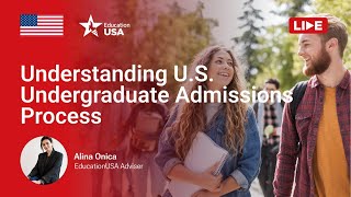 Understanding U.S. Undergraduate Admissions Process