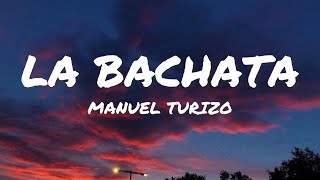 La Bachata - Manuel Turizo (LETRA)