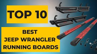 TOP 10: BEST JEEP WRANGLER RUNNING BOARDS 2023 (BEST JEEP NERF BARS) by Auto Car Portal 11,945 views 1 year ago 10 minutes, 4 seconds