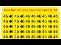 How fast can you spot the number 45. Test your eyes. Focus your mind. Sharpen your eyes.