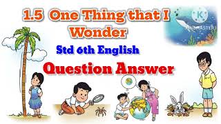 One thing that I wonder swadhyay | one thing that I wonder english workshop | std 6 English 