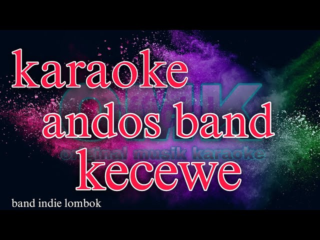 andos band  kecewe KARAOKE band indie lombok class=