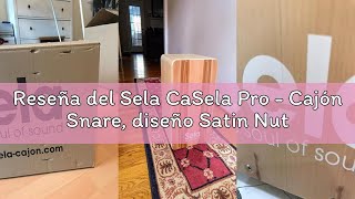 Reseña del Sela CaSela Pro - Cajón Snare, diseño Satin Nut