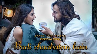 Badi chaahatein hain | Song | Jaadu Teri Nazar