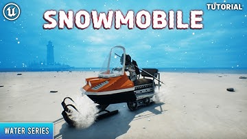 Unreal Engine 5: Snowmobile Tutorial (Water Series)