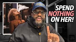 "Don't Spend Another Dime Taking Women For the Streets Out..." Anton Tells Successful Man the Truth!