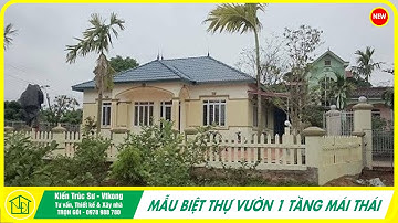 Mẫu biệt thự vườn 1 tầng mái thái tại Bắc Giang, Thiết kế biệt thự vườn mái thái 2023